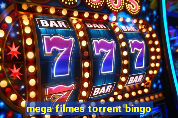 mega filmes torrent bingo